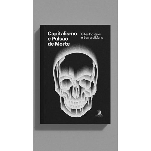 capitalismo e pulsão de morte