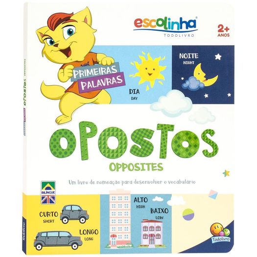 escolinha todolivro - primeiras palavras - opostos escolinha todolivro - primeiras palavras - opostos