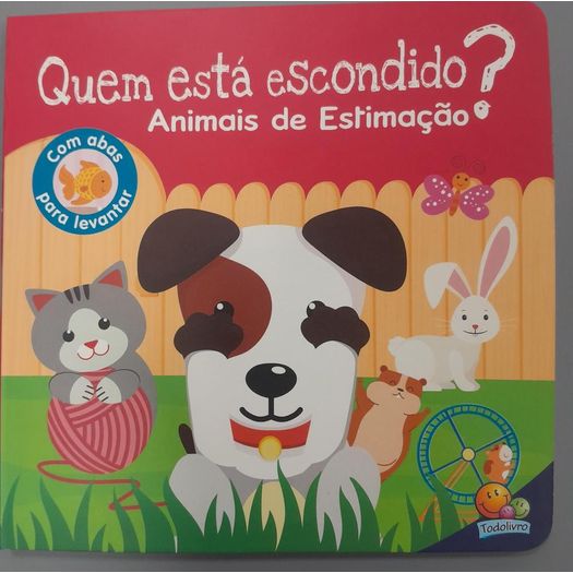 quem esta escondido - um livro com abas - animais de estimacao quem esta escondido - um livro com abas - animais de estimacao