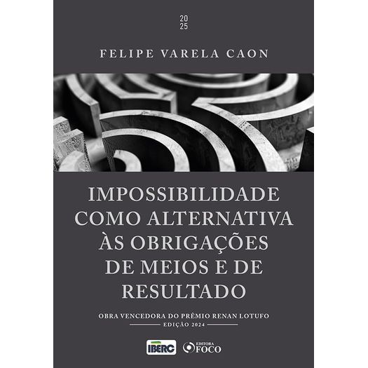 impossibilidade como alternativa ás obrigações de meios e de resultado