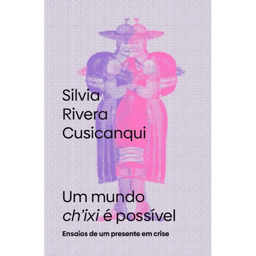um mundo ch'ixi é possível