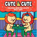 cute & cute coloring book for adults - livro de colorir cute & cute coloring book for adults - livro de colorir
