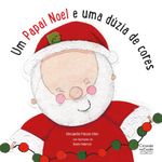 um papai noel e uma dúzia de cores um papai noel e uma dúzia de cores