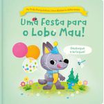 os três porquinhos: uma história diferente - uma festa para o lobo mau