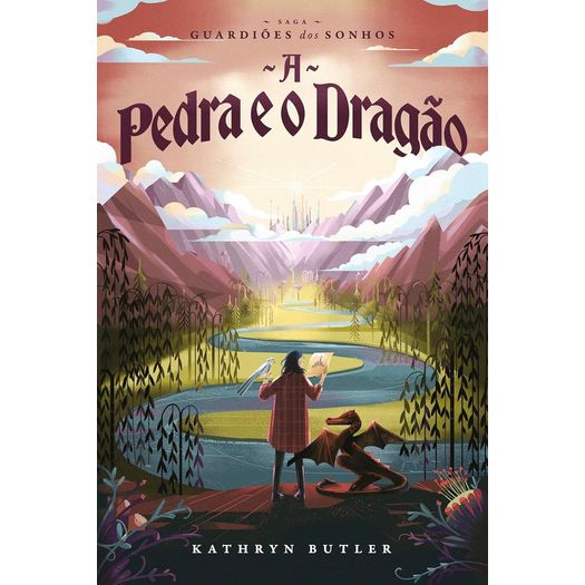 a pedra e o dragão - saga guardiões dos sonhos a pedra e o dragão - saga guardiões dos sonhos
