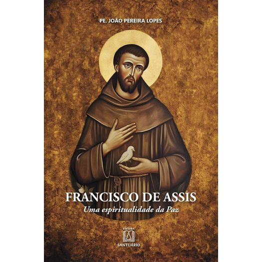 francisco de assis: uma espiritualidade da paz francisco de assis: uma espiritualidade da paz