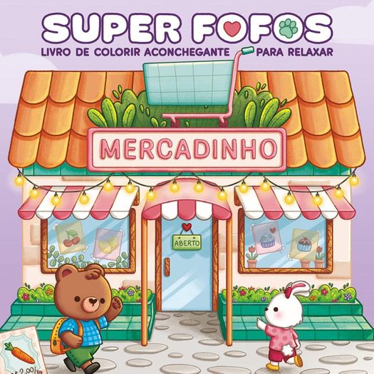 super fofos: livro de colorir aconchegante para relaxar super fofos: livro de colorir aconchegante para relaxar