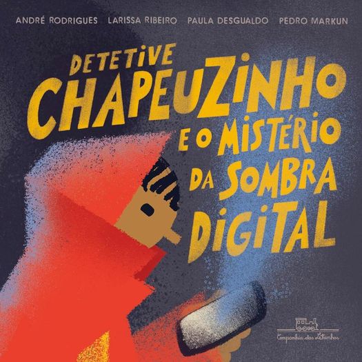 detetive chapeuzinho e o mistério da sombra digital detetive chapeuzinho e o mistério da sombra digital