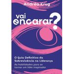 vai encarar? o guia definitivo da sobrevivência na liderança vai encarar? o guia definitivo da sobrevivência na liderança
