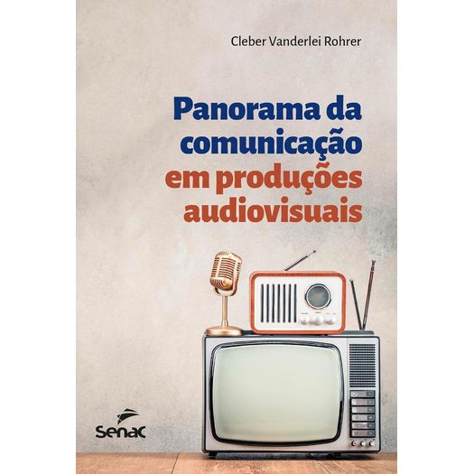 panorama da comunicação em produções audiovisuais panorama da comunicação em produções audiovisuais