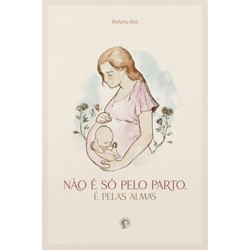 não é só pelo parto, é pelas almas
