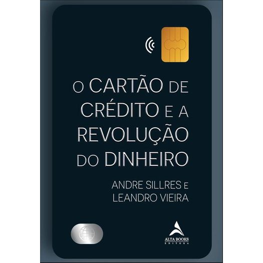 o cartão de crédito e a revolução do dinheiro o cartão de crédito e a revolução do dinheiro