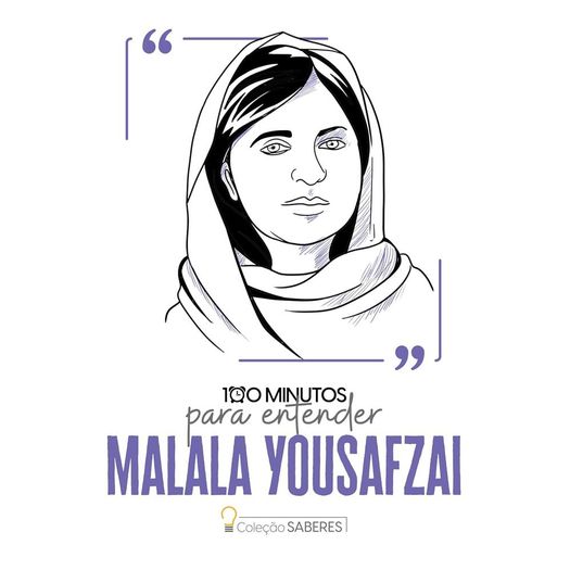 100 minutos para entender malala yousafzai 100 minutos para entender malala yousafzai
