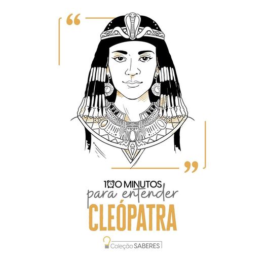 100 minutos para entender cleópatra 100 minutos para entender cleópatra