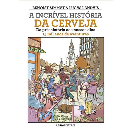 a incrível história da cerveja