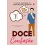 doce confusão