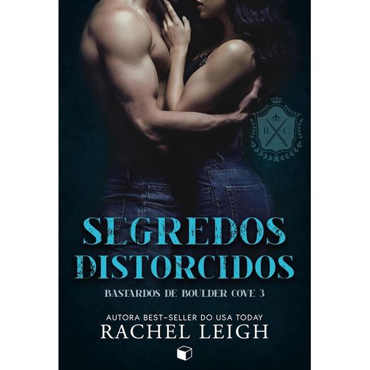 segredos distorcidos - bastardos de boulder cove - livro 3 segredos distorcidos - bastardos de boulder cove - livro 3