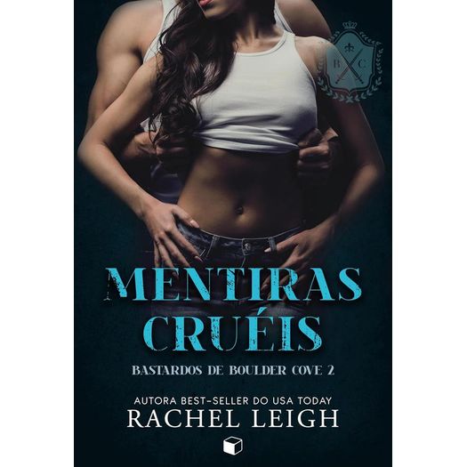 mentiras cruéis - bastardos de boulder cove - livro 2 mentiras cruéis - bastardos de boulder cove - livro 2