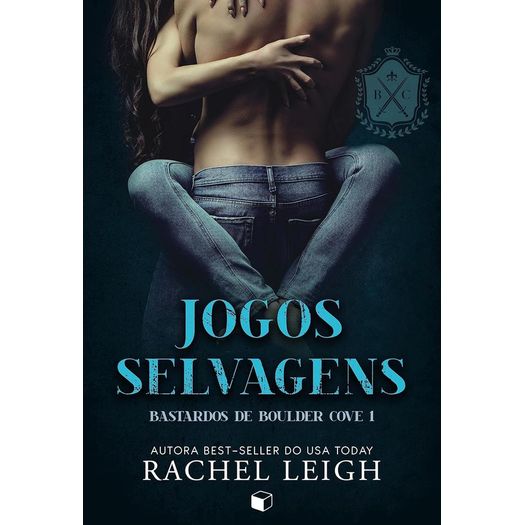 jogos selvagens - bastardos de boulder cove - livro 1 jogos selvagens - bastardos de boulder cove - livro 1