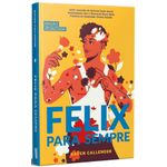felix para sempre felix para sempre
