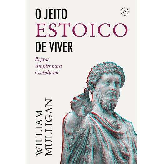 o jeito estoico de viver o jeito estoico de viver