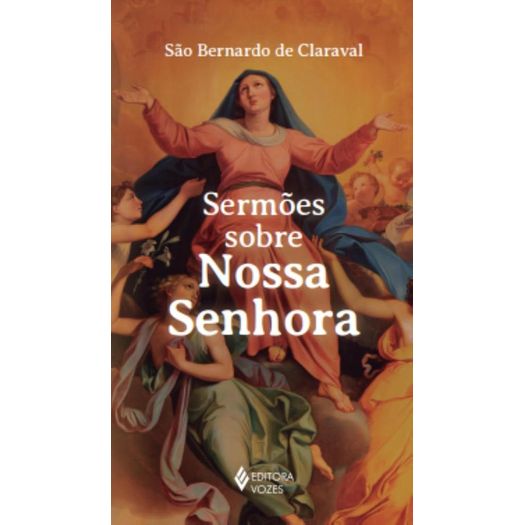 sermões sobre nossa senhora sermões sobre nossa senhora