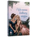 não somos melhores amigas não somos melhores amigas