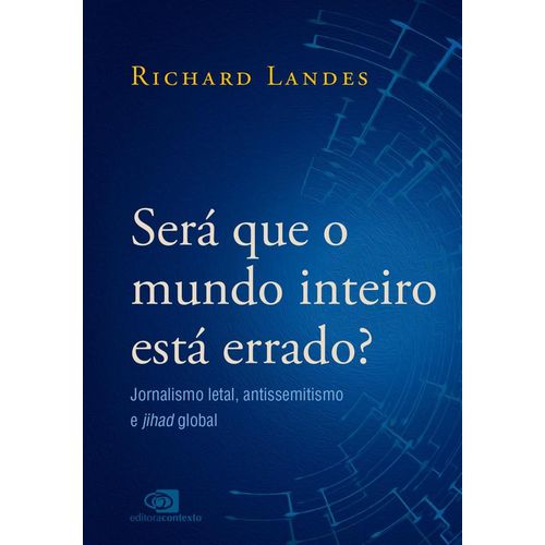 será que o mundo inteiro está errado?