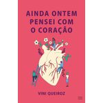 ainda ontem pensei com o coração