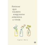 poesias que escrevi enquanto aprendia a viver