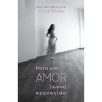 para um amor quase esquecido