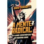 a mente radical - os planos catastróficos da esquerda woke