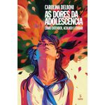 as dores da adolescência as dores da adolescência
