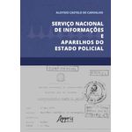 serviço nacional de informações e aparelhos do estado policial serviço nacional de informações e aparelhos do estado policial