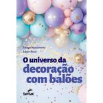 o universo da decoração com balões o universo da decoração com balões