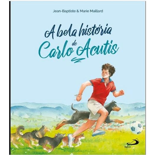 a bela história de carlo acutis a bela história de carlo acutis