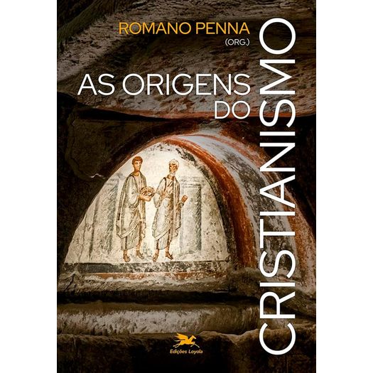 as origens do cristianismo - um guia as origens do cristianismo - um guia