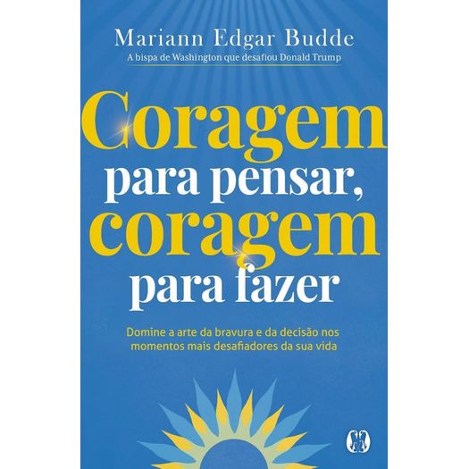 coragem para pensar, coragem para fazer