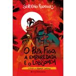 o papa-figo, a emparedada e o lobisomem