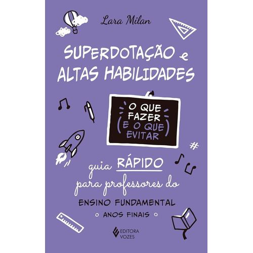superdotação e altas habilidades - o que fazer e o que evitar