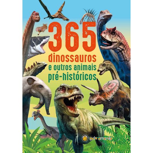 365 dinossauros e outros animais pré-históricos 365 dinossauros e outros animais pré-históricos