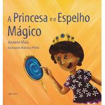 a princesa e o espelho mágico a princesa e o espelho mágico