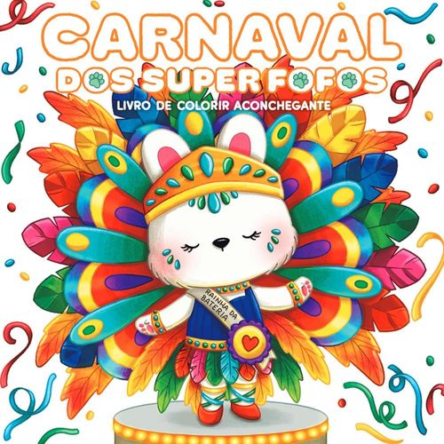 carnaval dos superfofos: livro de colorir aconchegante