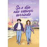 se o dia não estiver sorrindo se o dia não estiver sorrindo