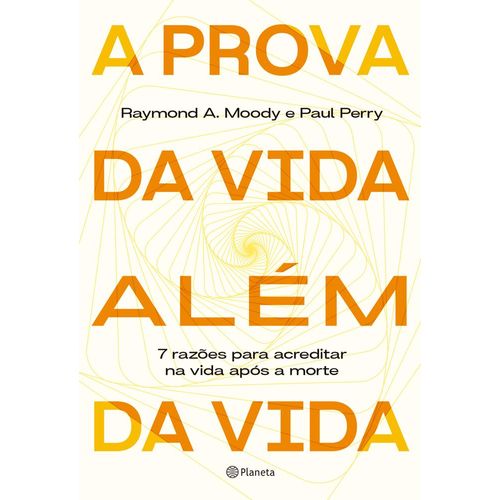 a prova da vida além da vida