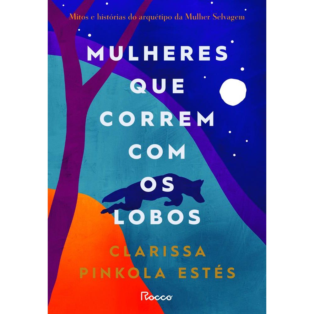 Mulheres Que Correm Com Os Lobos - Brochura - Livrarias Curitiba Mulheres Que Correm Com Os Lobos - Brochura - Livrarias Curitiba
