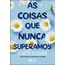 as coisas que nunca superamos 1
