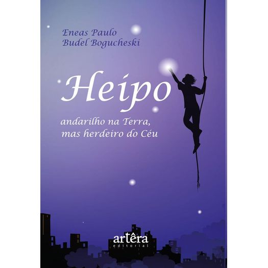 heipo, andarilho na terra, mas herdeiro do céu heipo, andarilho na terra, mas herdeiro do céu
