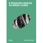 é perigoso deixar as mãos livres