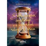 entre amores, cogitações e o inexorável relógio de areia